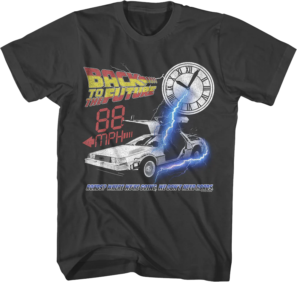 88 MPH We Don't Need Roads Back To The Future T-Shirt