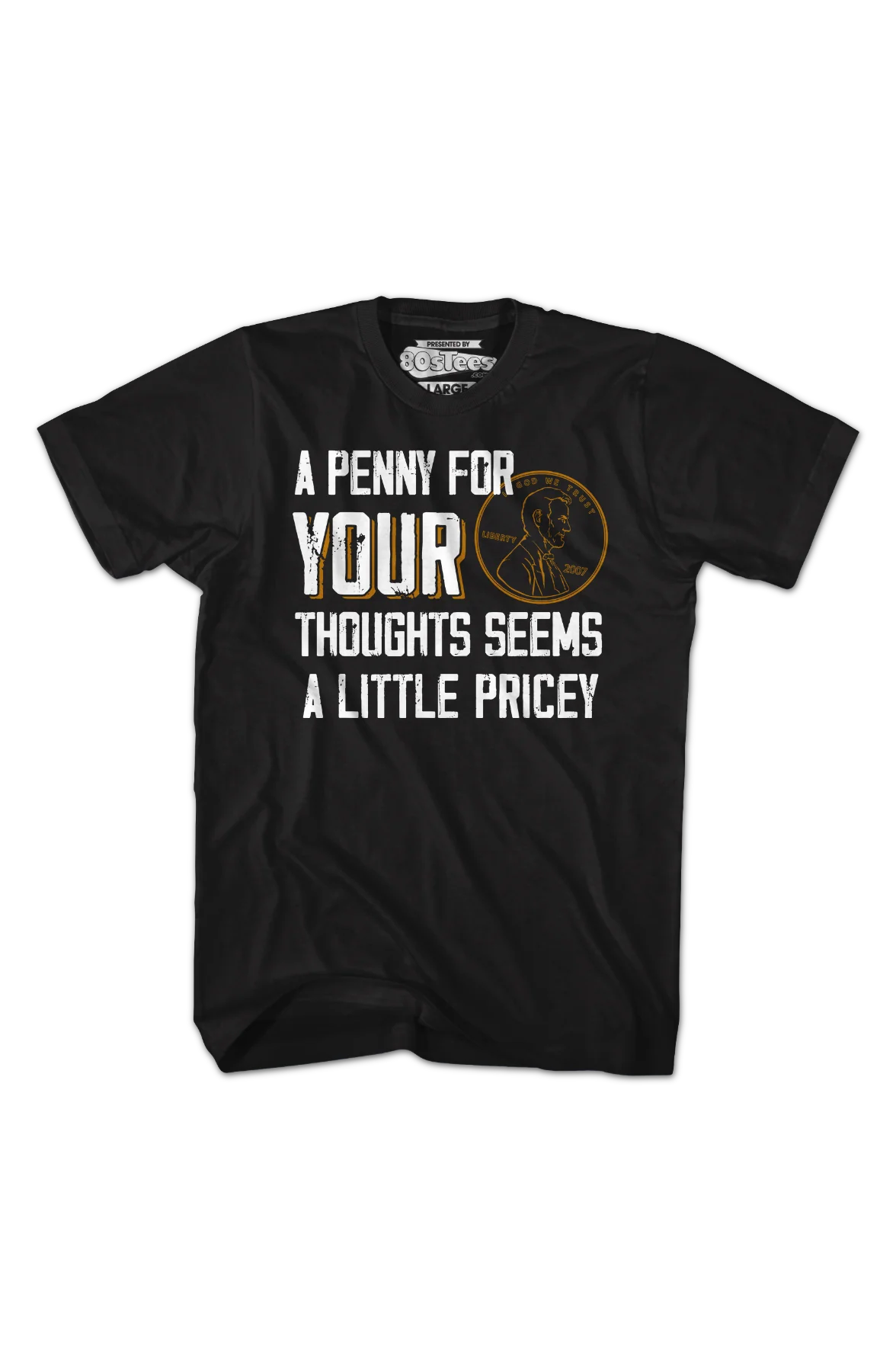 A Penny For Your Thoughts Seems A Little Pricey T-Shirt - Image 2