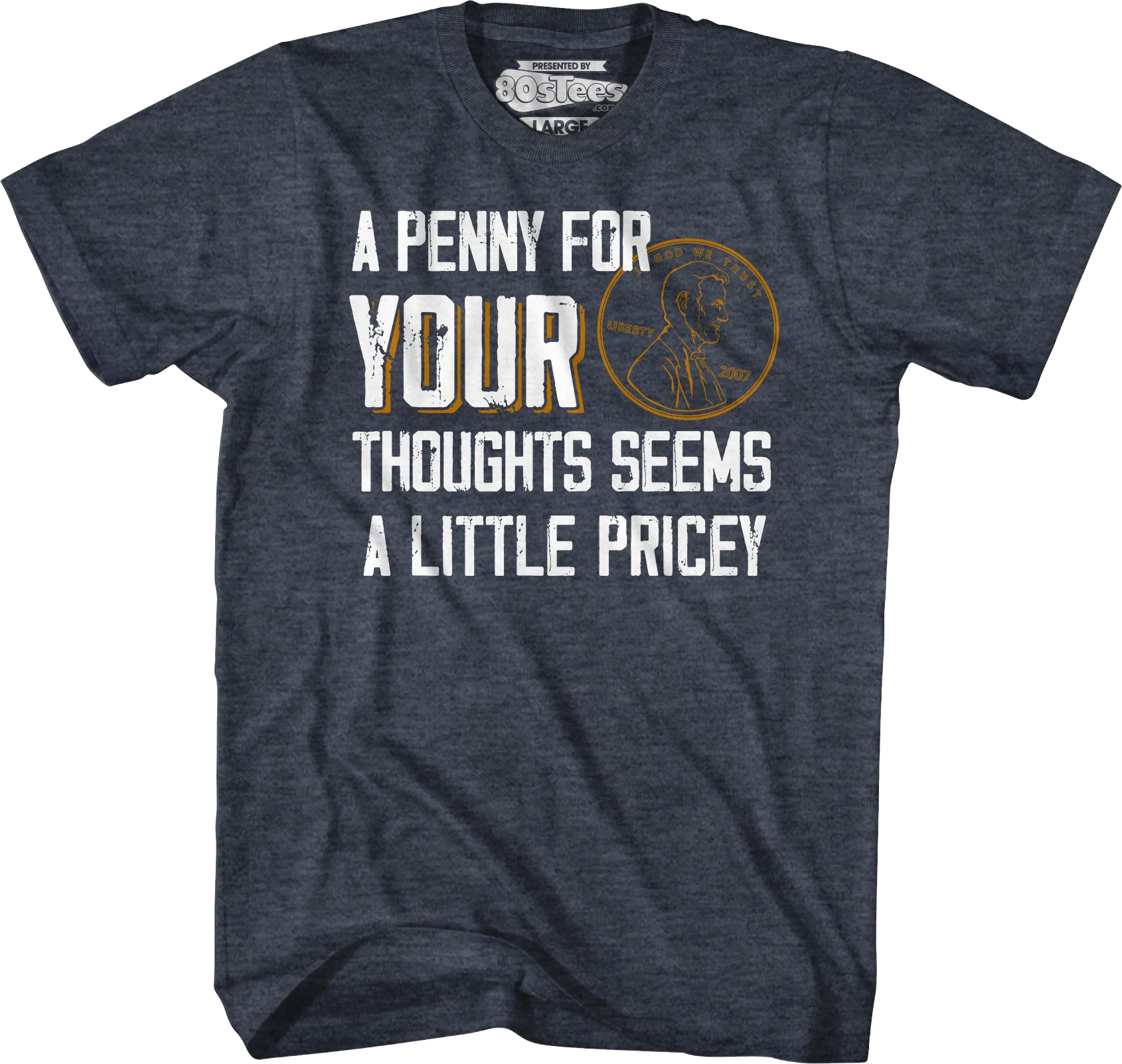 A Penny For Your Thoughts Seems A Little Pricey T-Shirt - Image 5