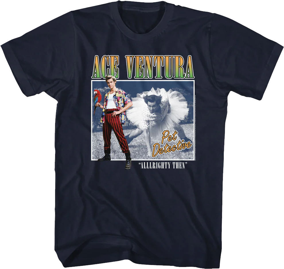 Alllrighty Then Ace Ventura T-Shirt