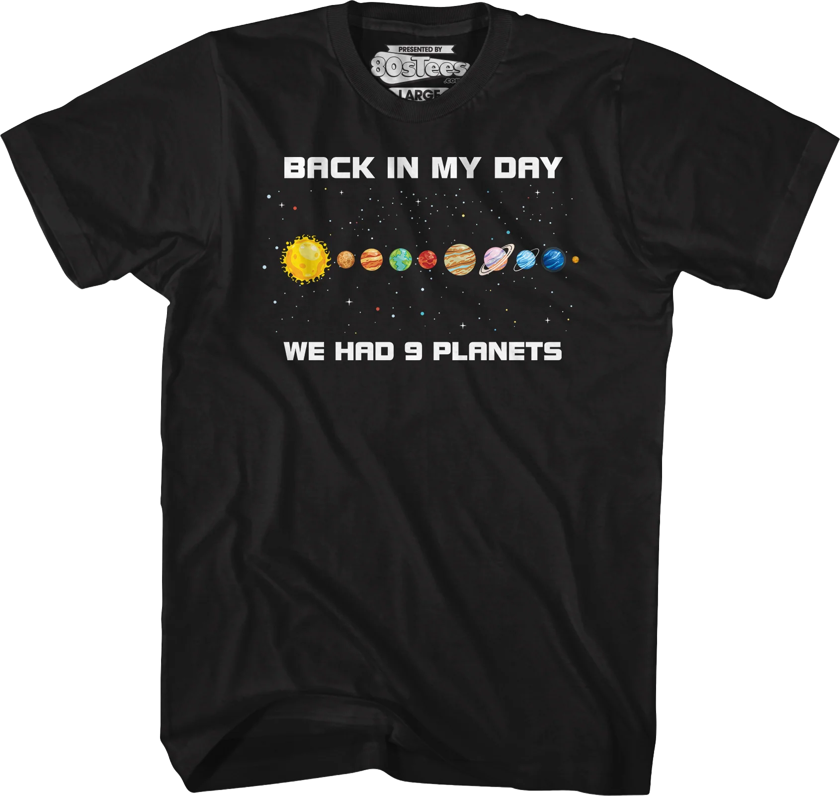 Back In My Day We Had 9 Planets T-Shirt - Image 4