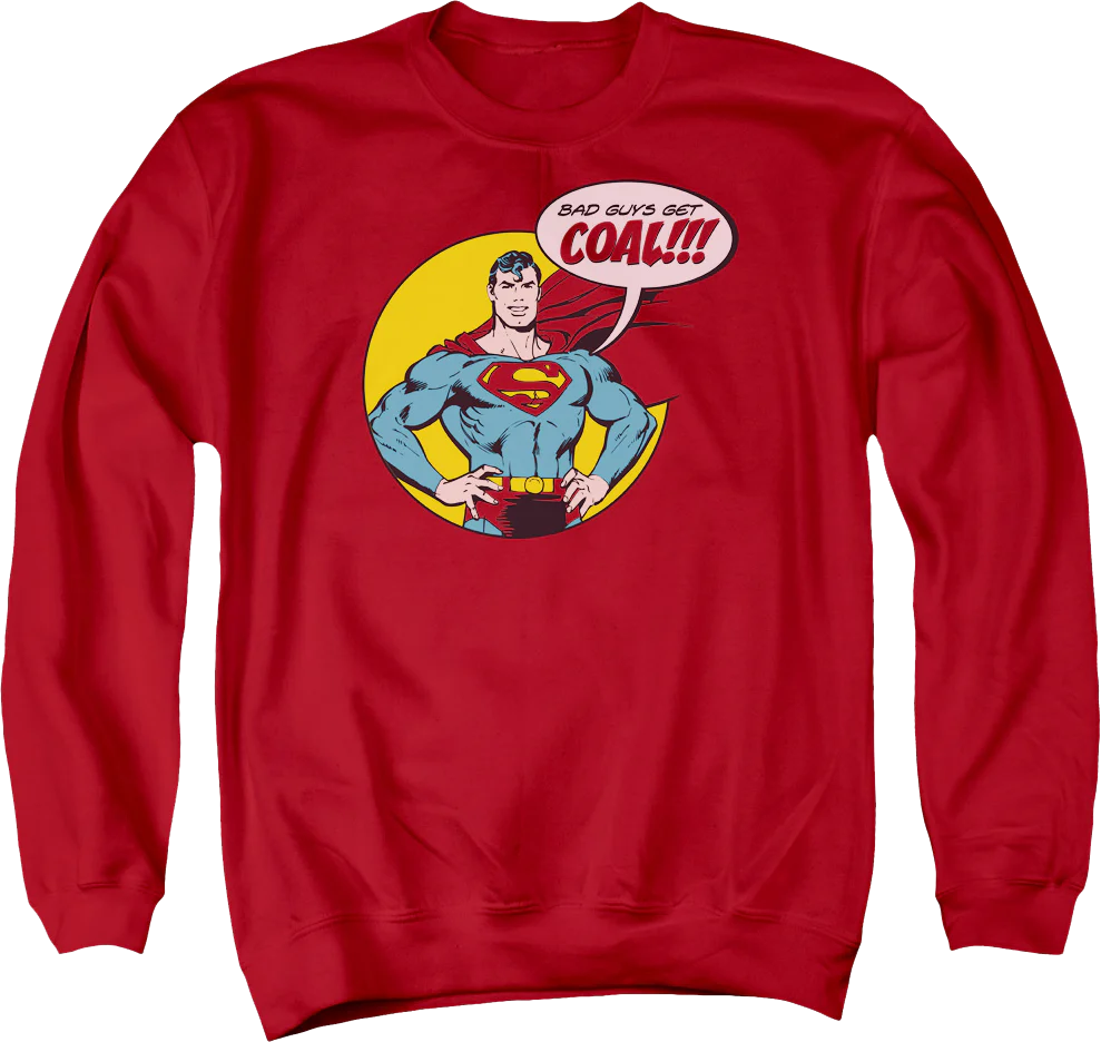 Bad Guys Get Coal Superman Sweatshirt