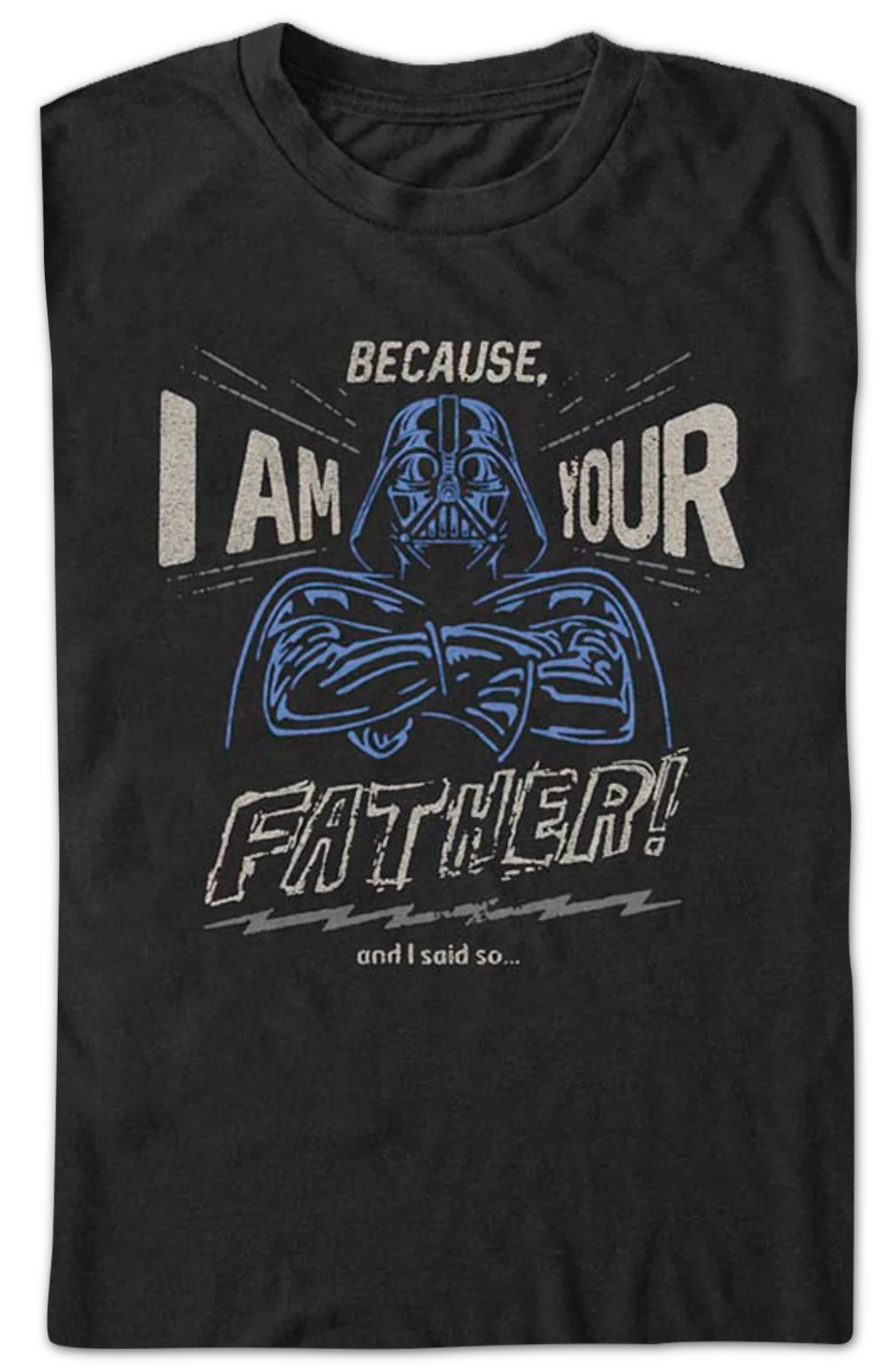 Because I Am Your Father Star Wars T-Shirt - Image 2