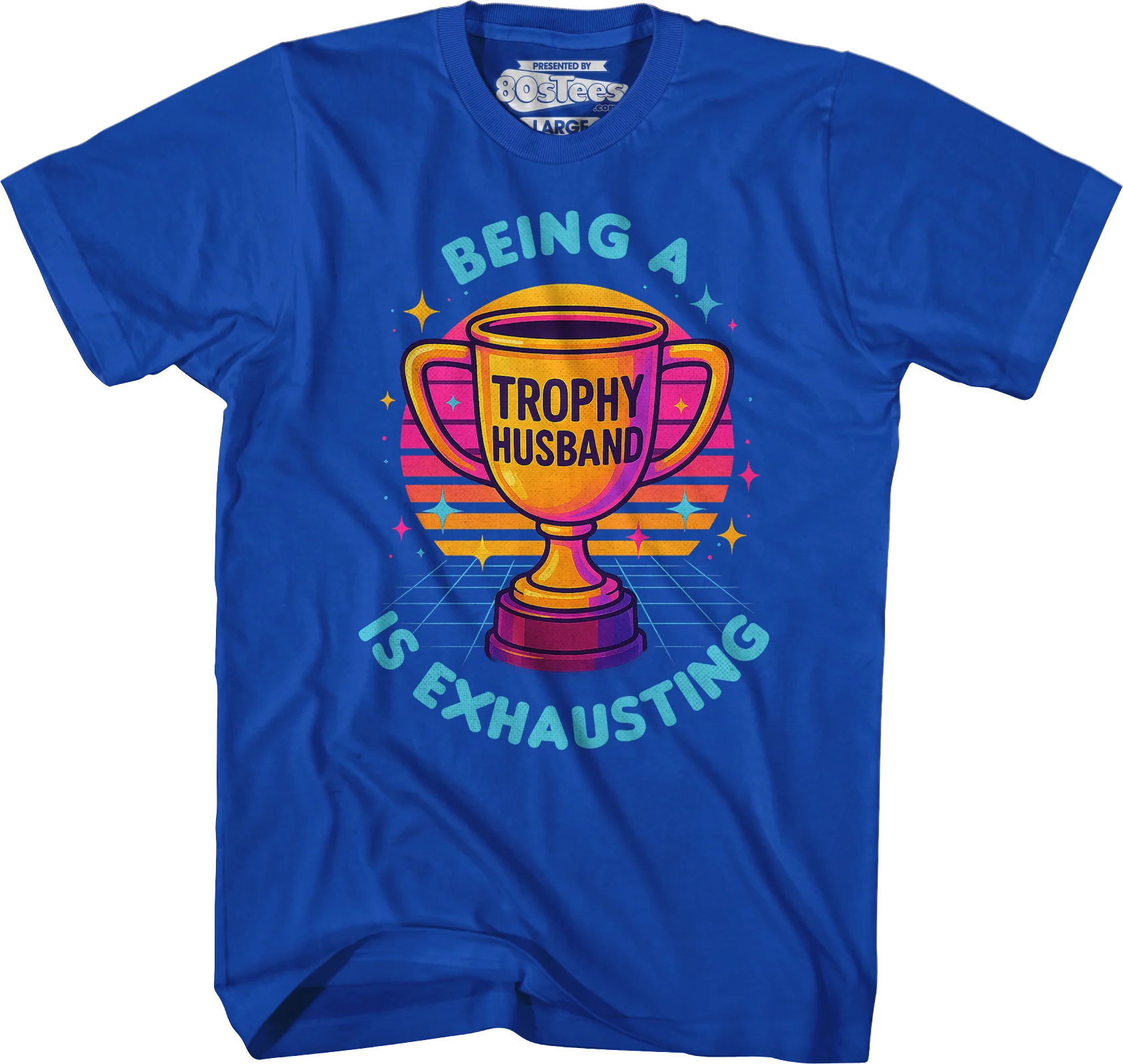 Being A Trophy Husband Is Exhausting T-Shirt - Image 3