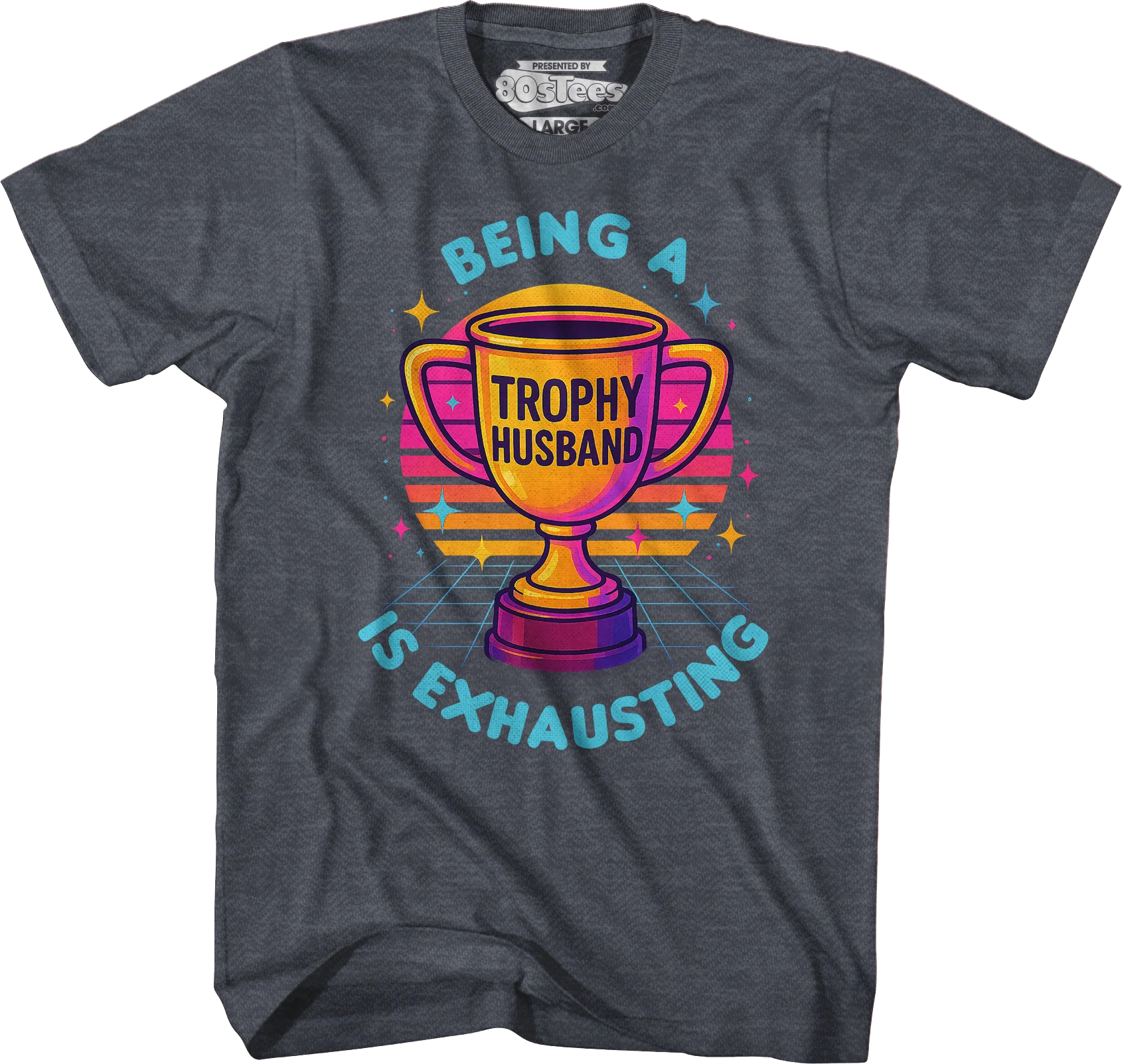 Being A Trophy Husband Is Exhausting T-Shirt - Image 4