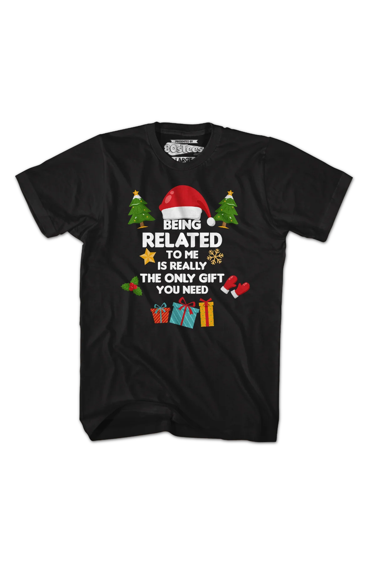 Being Related To Me Is Really The Only Gift You Need T-Shirt - Image 2