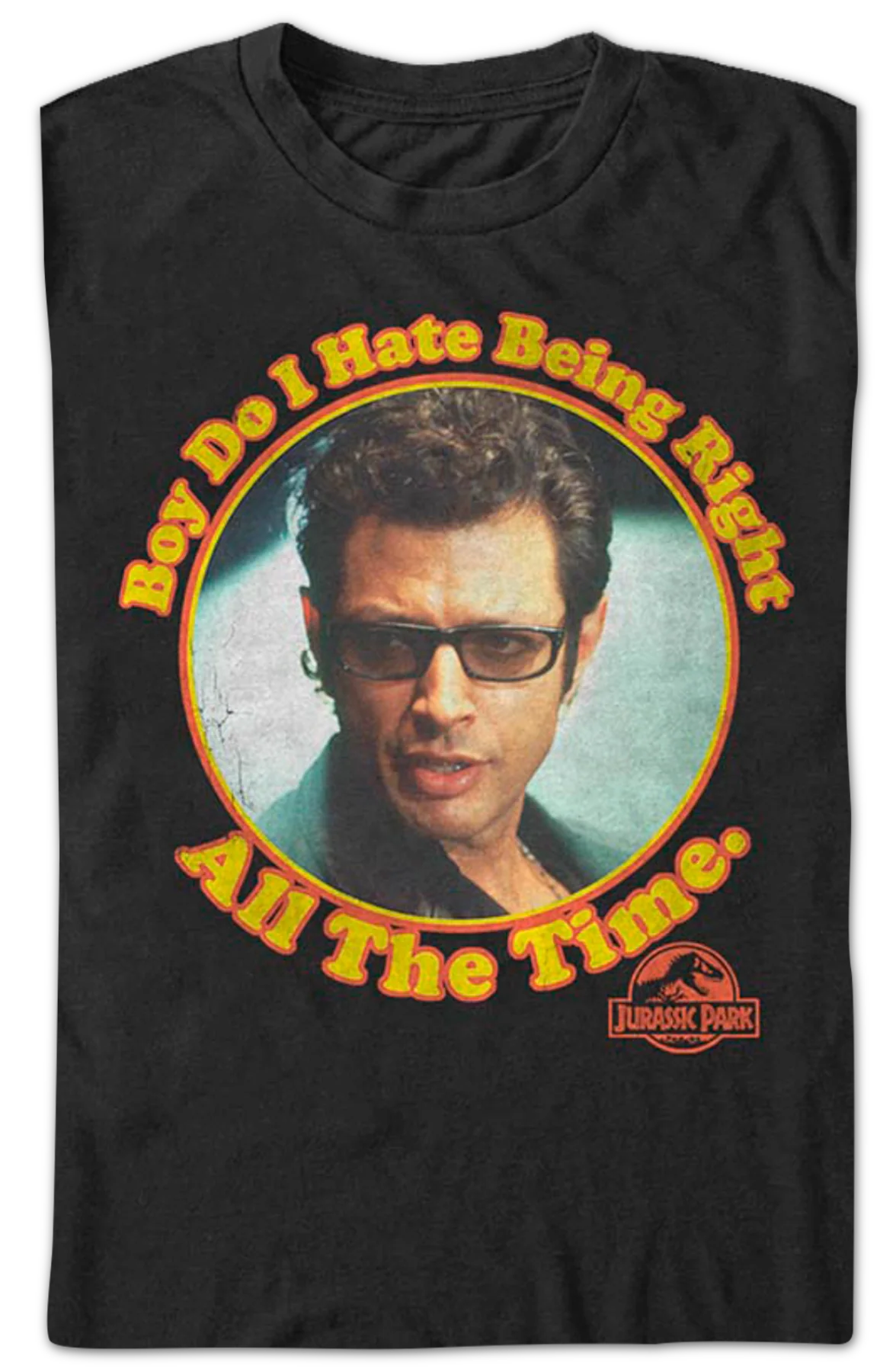 Boy Do I Hate Being Right All The Time Jurassic Park T-Shirt - Image 2