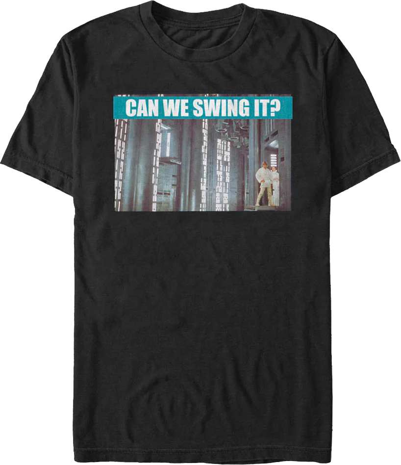 Can We Swing It Star Wars T-Shirt