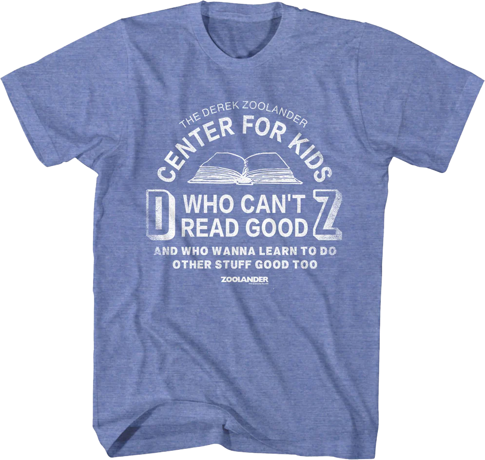 Center For Kids Who Can't Read Good Zoolander T-Shirt