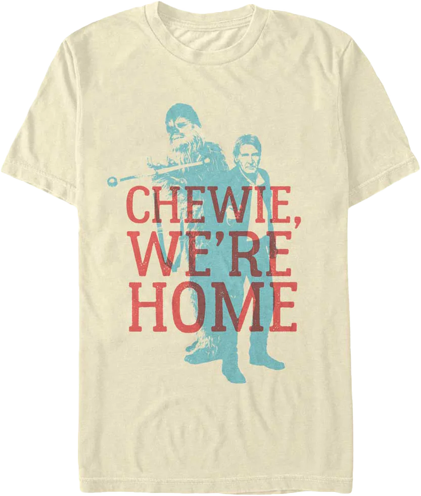 Chewie We're Home Star Wars The Force Awakens T-Shirt