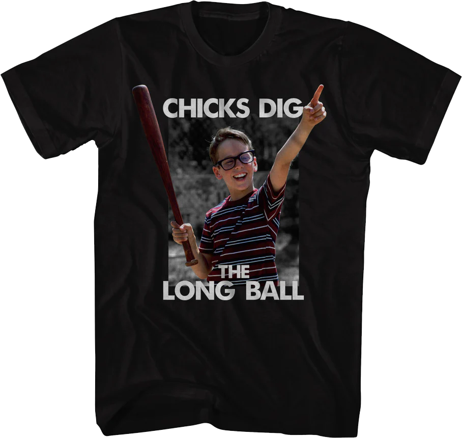 Chicks Dig The Long Ball Sandlot T-Shirt