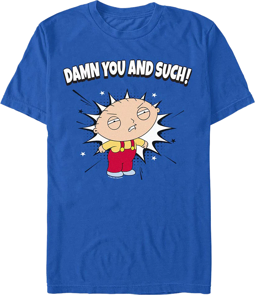 Damn You And Such Family Guy T-Shirt