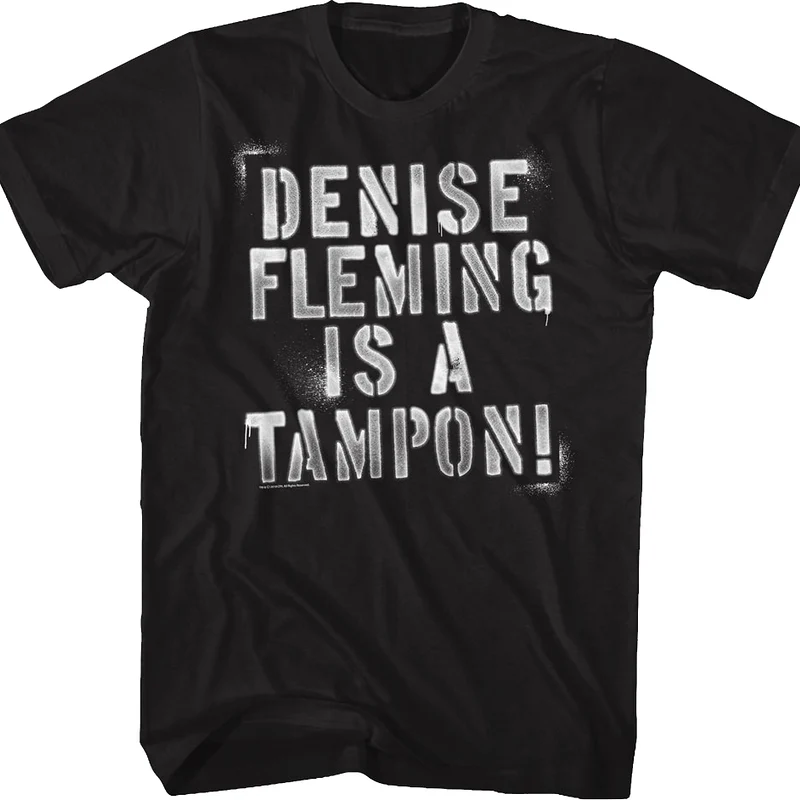 Denise Fleming Is A Tampon Can't Hardly Wait T-Shirt