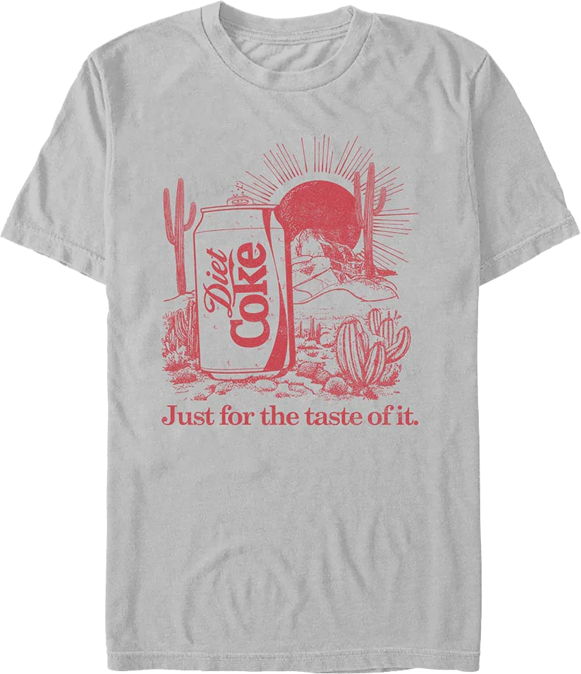 Desert Just For The Taste Of It Diet Coke T-Shirt