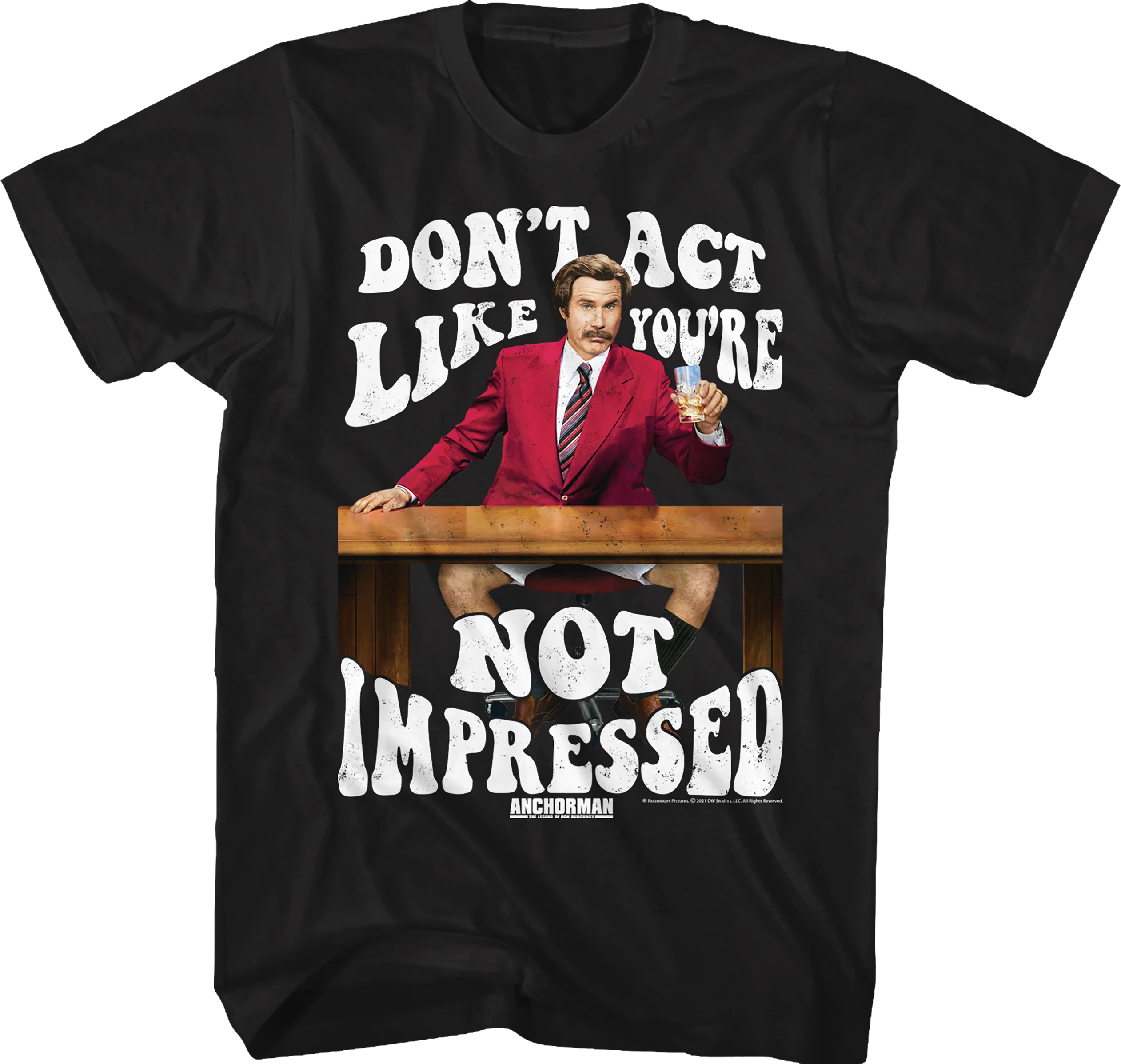 Don't Act Like You're Not Impressed Anchorman T-Shirt
