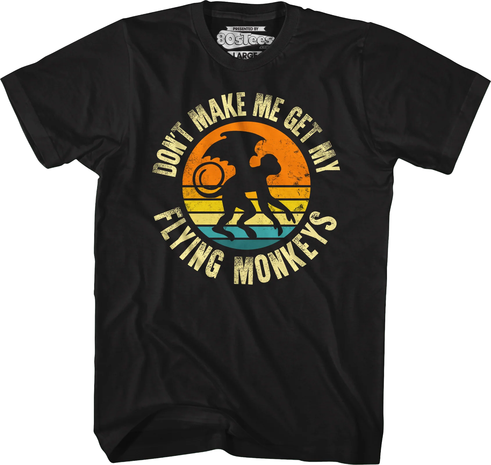 Don't Make Me Get My Flying Monkeys T-Shirt