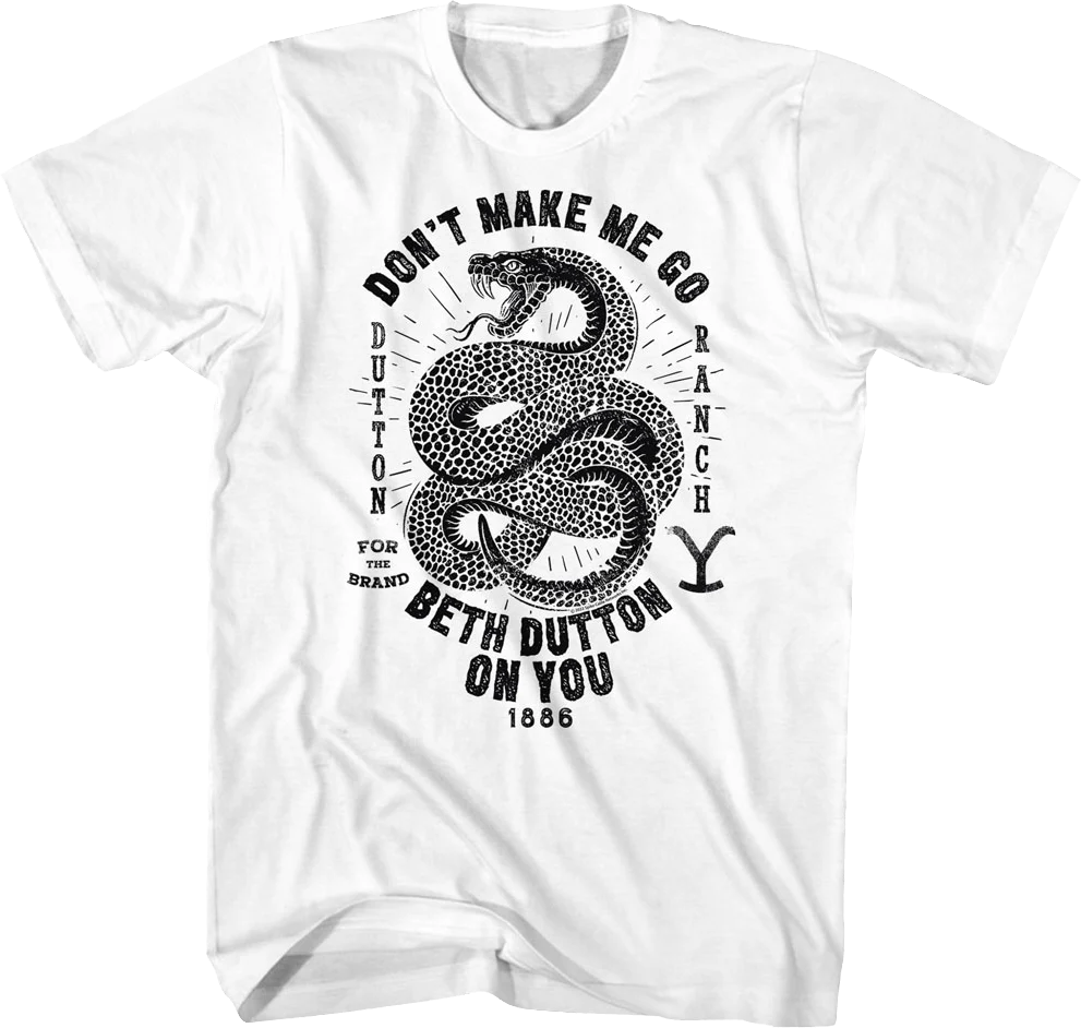 Don't Make Me Go Beth Dutton On You Yellowstone T-Shirt