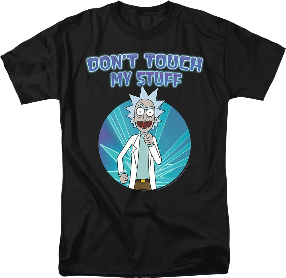 Don't Touch My Stuff Rick And Morty T-Shirt