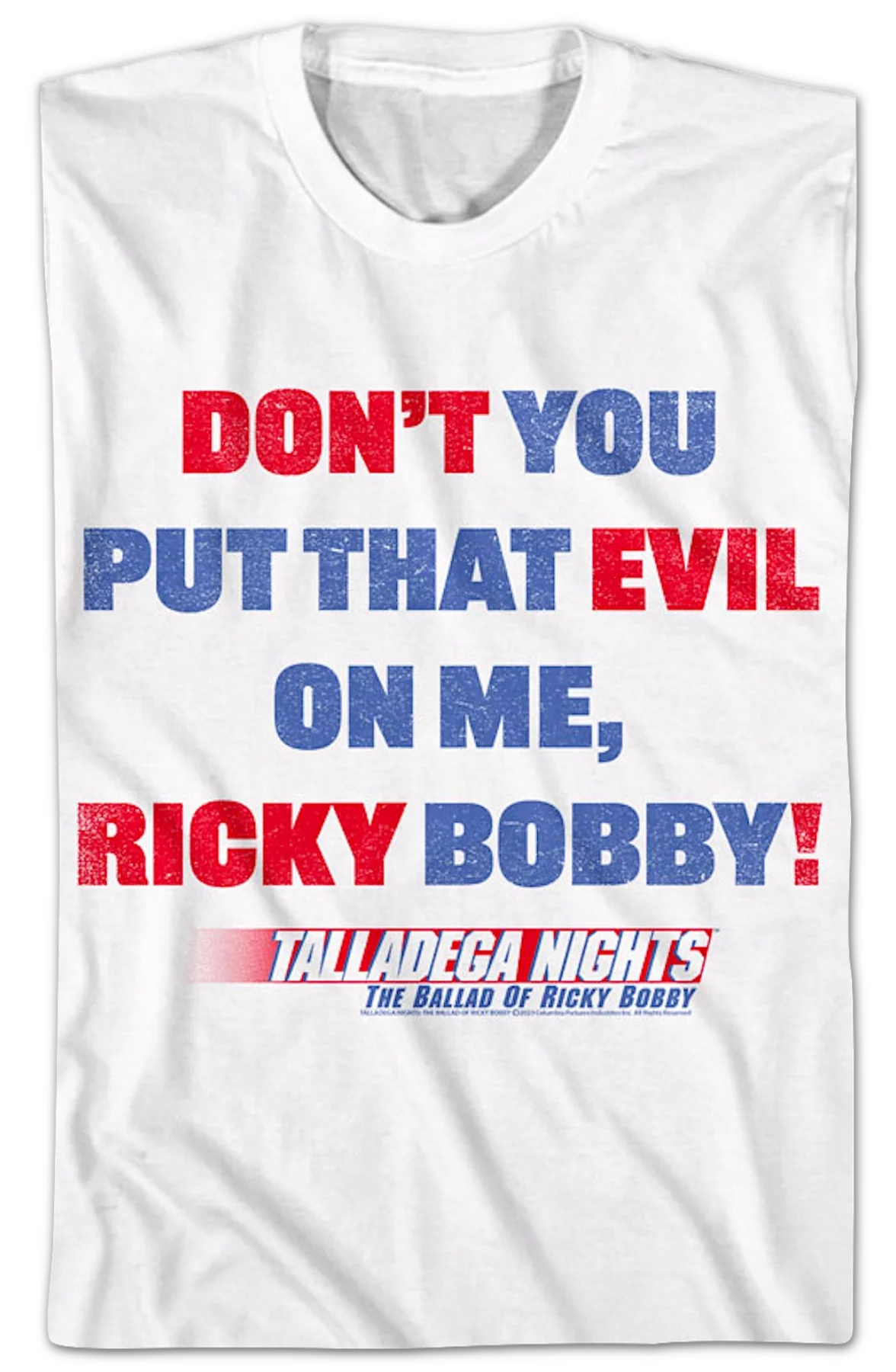 Don't You Put That Evil On Me Ricky Bobby Talladega Nights T-Shirt - Image 2