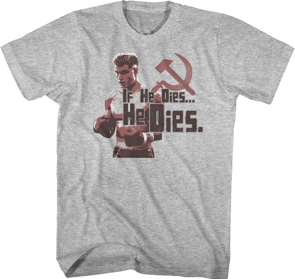 Drago If He Dies He Dies Rocky T-Shirt