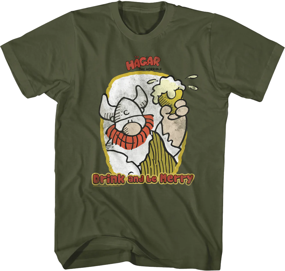 Drink And Be Merry Hagar The Horrible T-Shirt