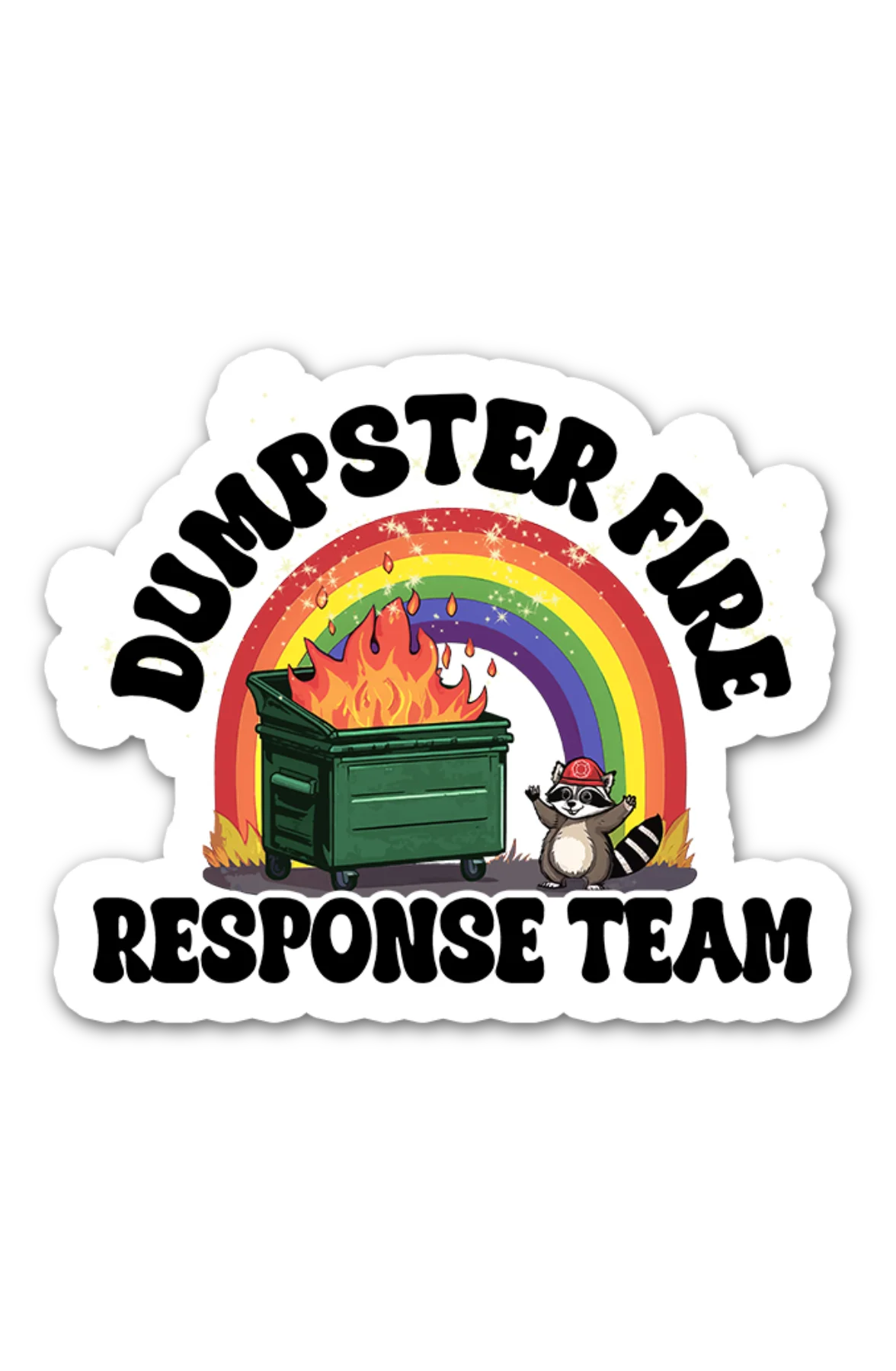Dumpster Fire Response Team 6"x6" Sticker