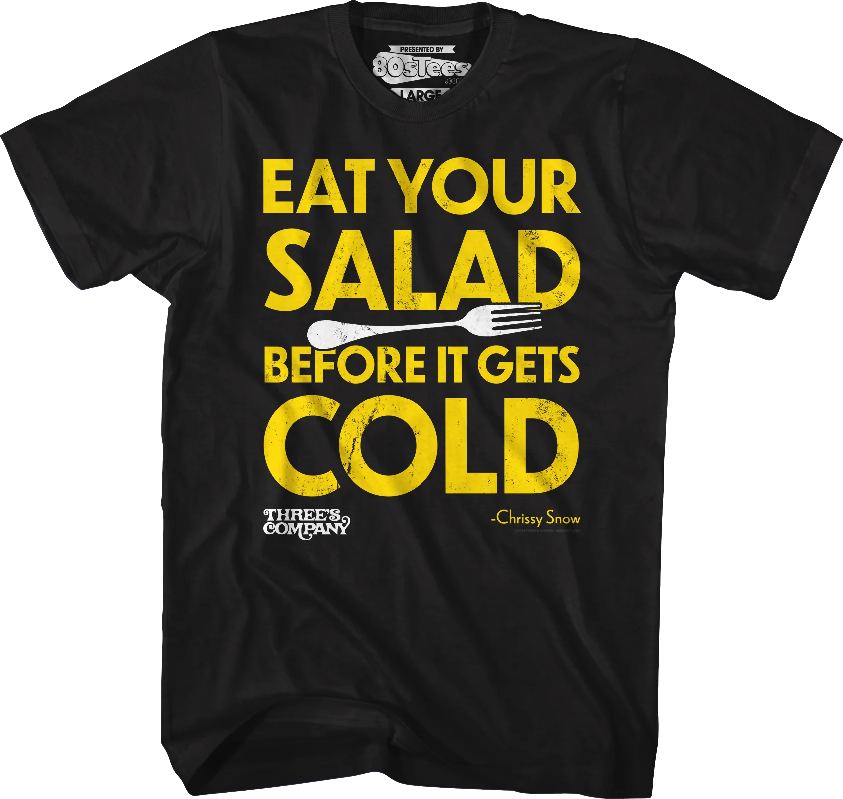 Eat Your Salad Before It Gets Cold Three's Company T-Shirt