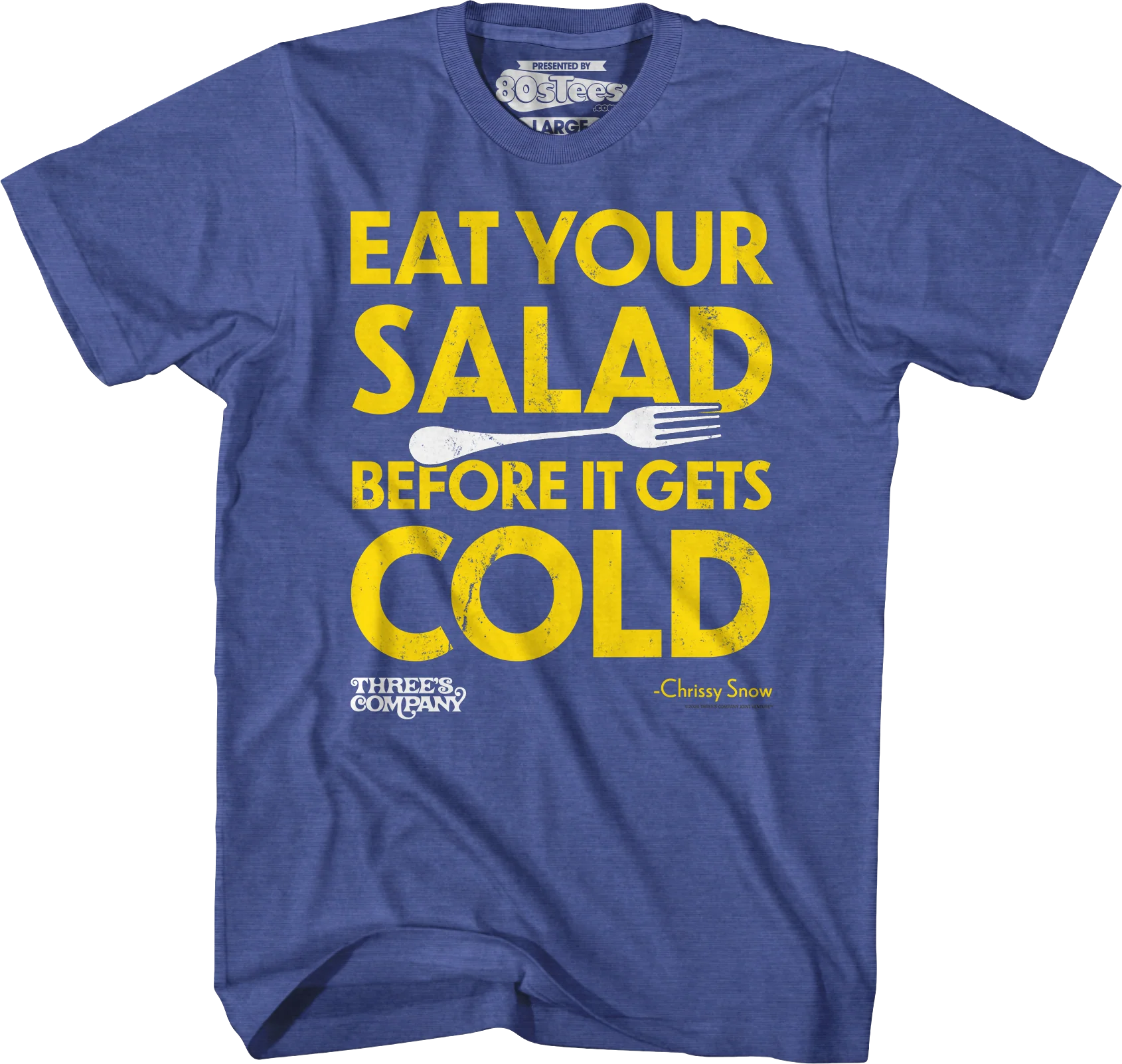 Eat Your Salad Before It Gets Cold Three's Company T-Shirt - Image 3