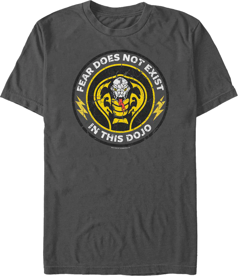 Fear Does Not Exist In This Dojo Cobra Kai T-Shirt
