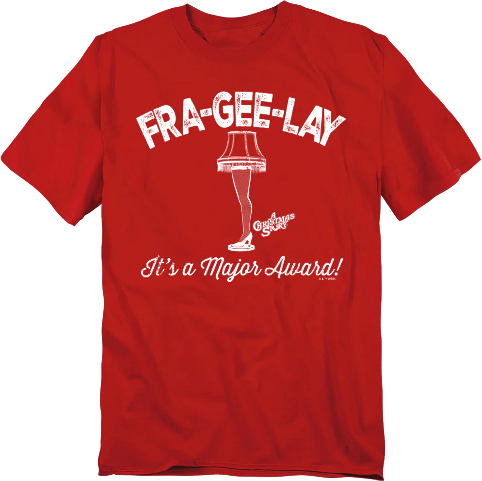 Fra-Gee-Lay Leg Lamp Christmas Story T-Shirt