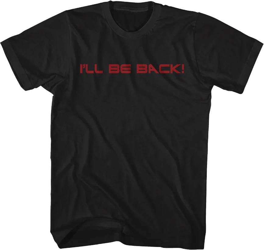 Front & Back I'll Be Back Terminator T-Shirt