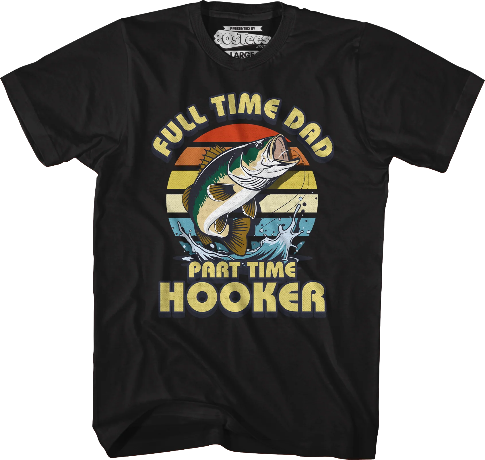 Full Time Dad Part Time Hooker T-Shirt - Image 4