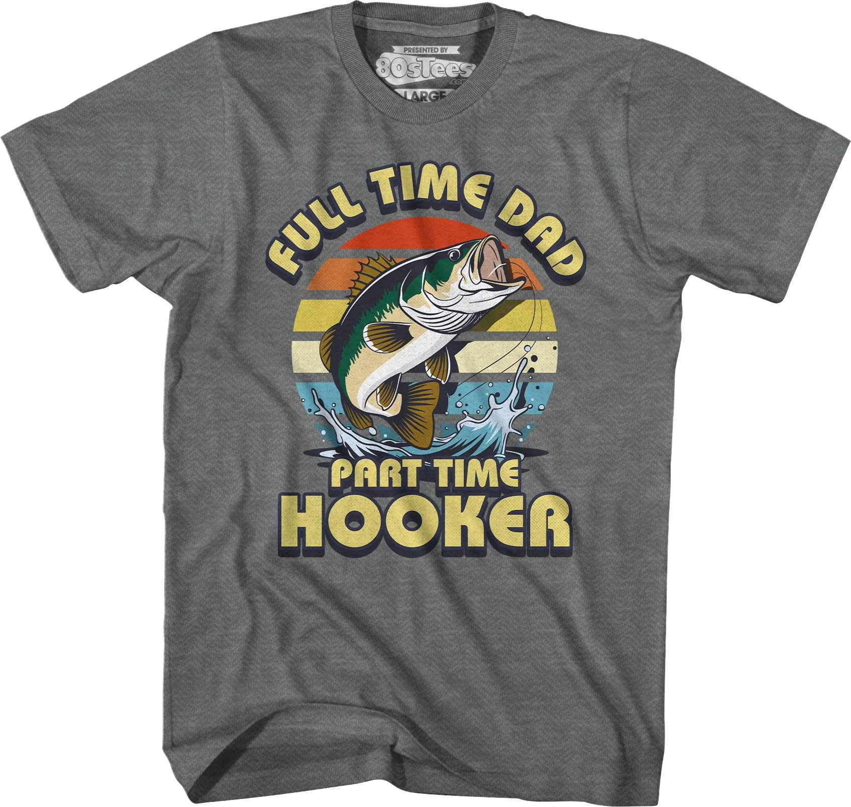 Full Time Dad Part Time Hooker T-Shirt - Image 5