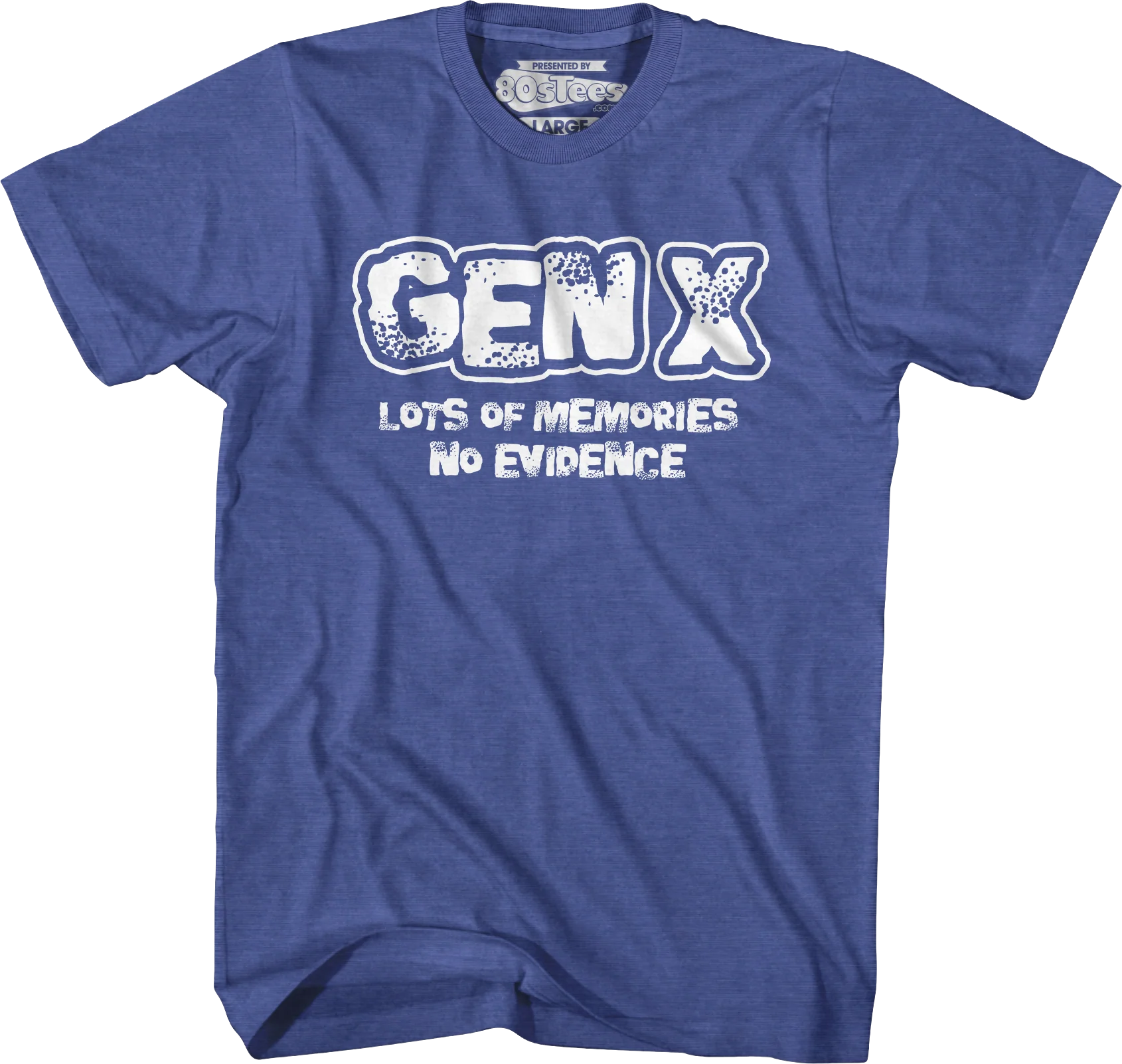 Gen X Lots Of Memories No Evidence T-Shirt - Image 3
