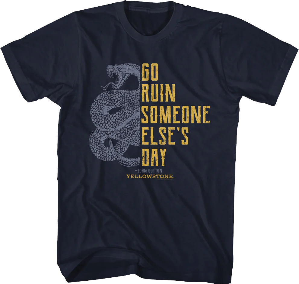 Go Ruin Someone Else's Day Yellowstone T-Shirt