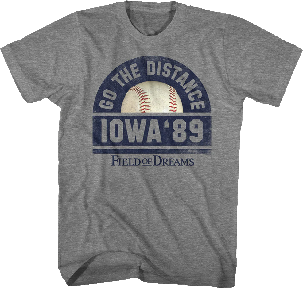 Go The Distance Field Of Dreams T-Shirt