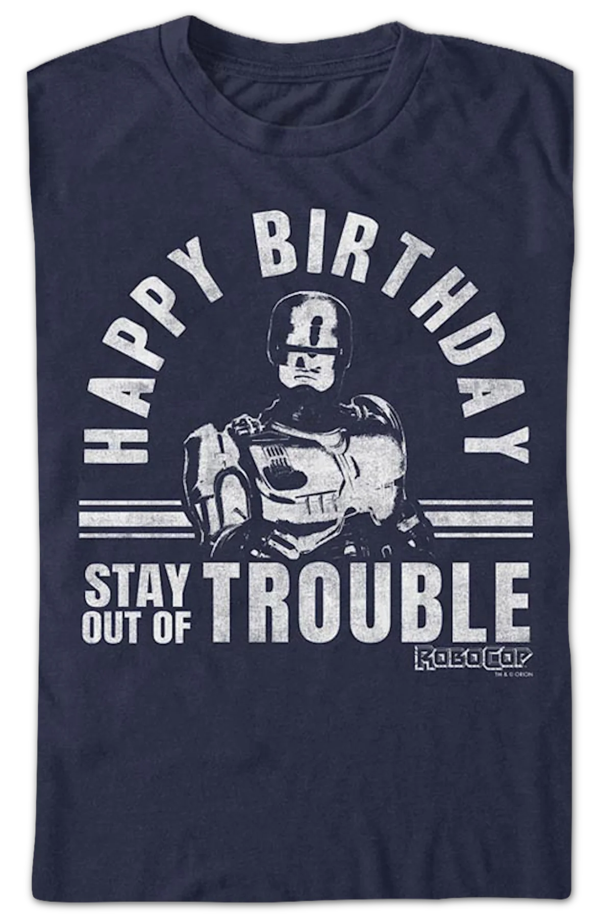 Happy Birthday Stay Out Of Trouble Robocop T-Shirt - Image 2