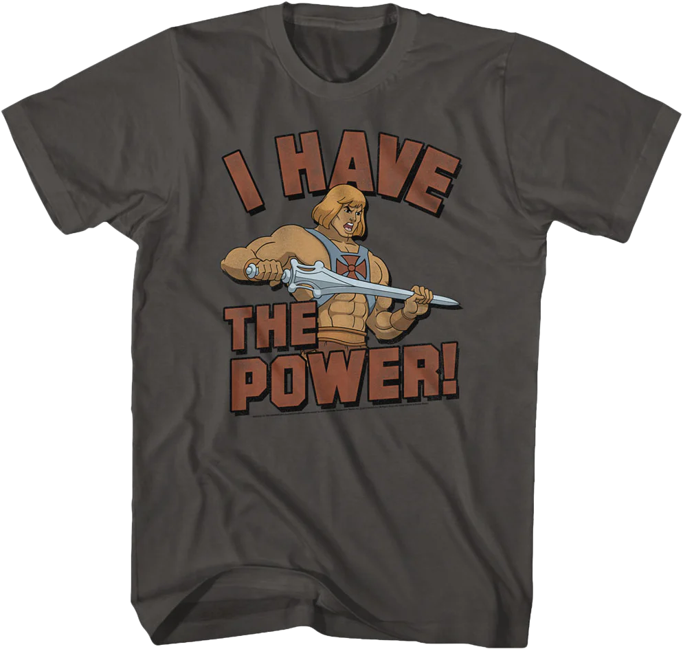 He-Man I Have the Power Masters of the Universe Shirt