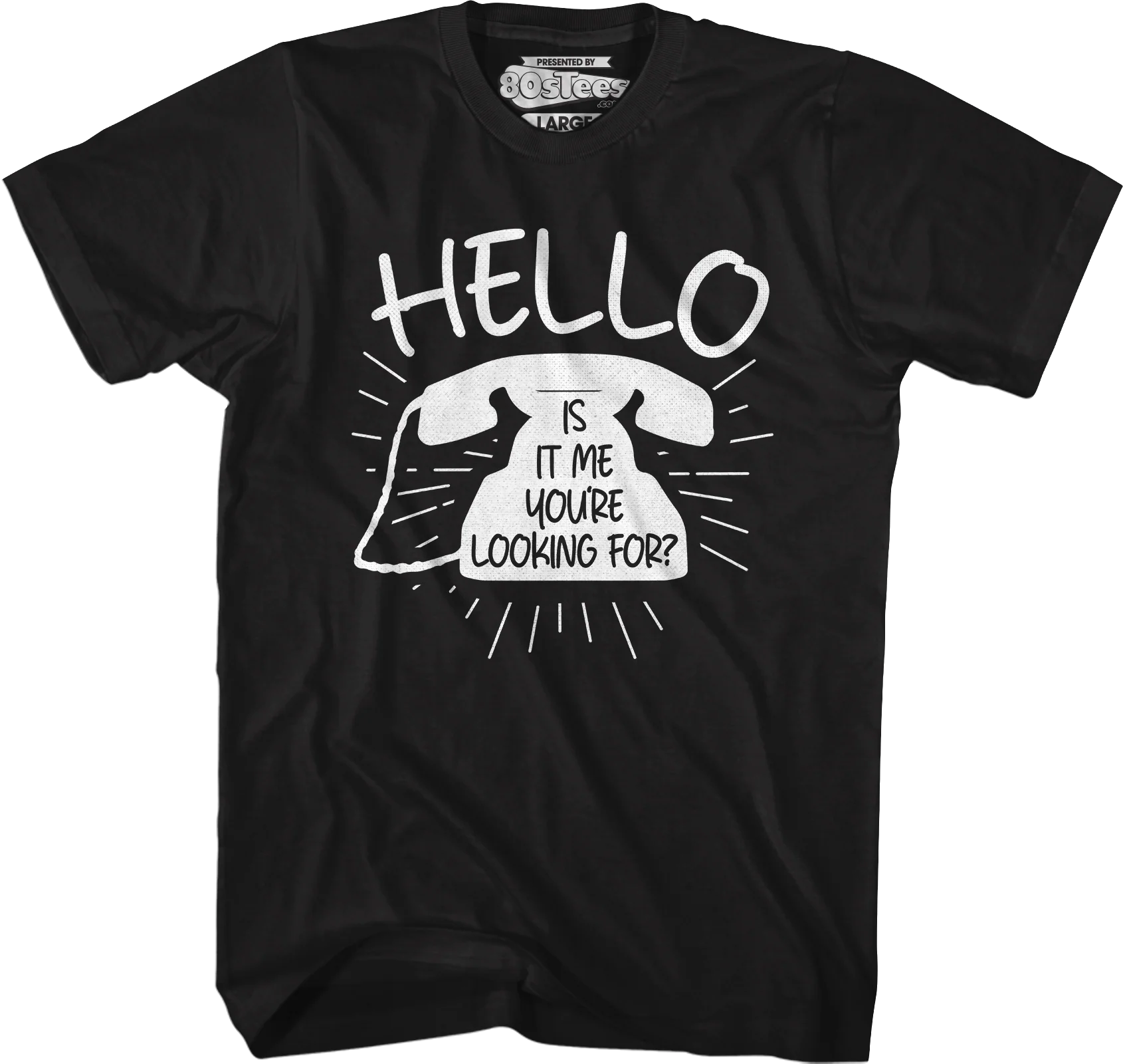 Hello Is It Me You're Looking For T-Shirt - Image 5