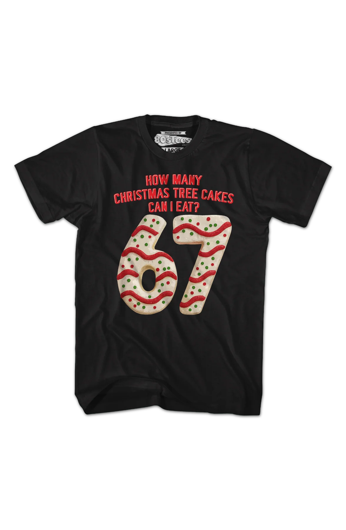 How Many Christmas Tree Cakes Can I Eat? 67 T-Shirt - Image 2