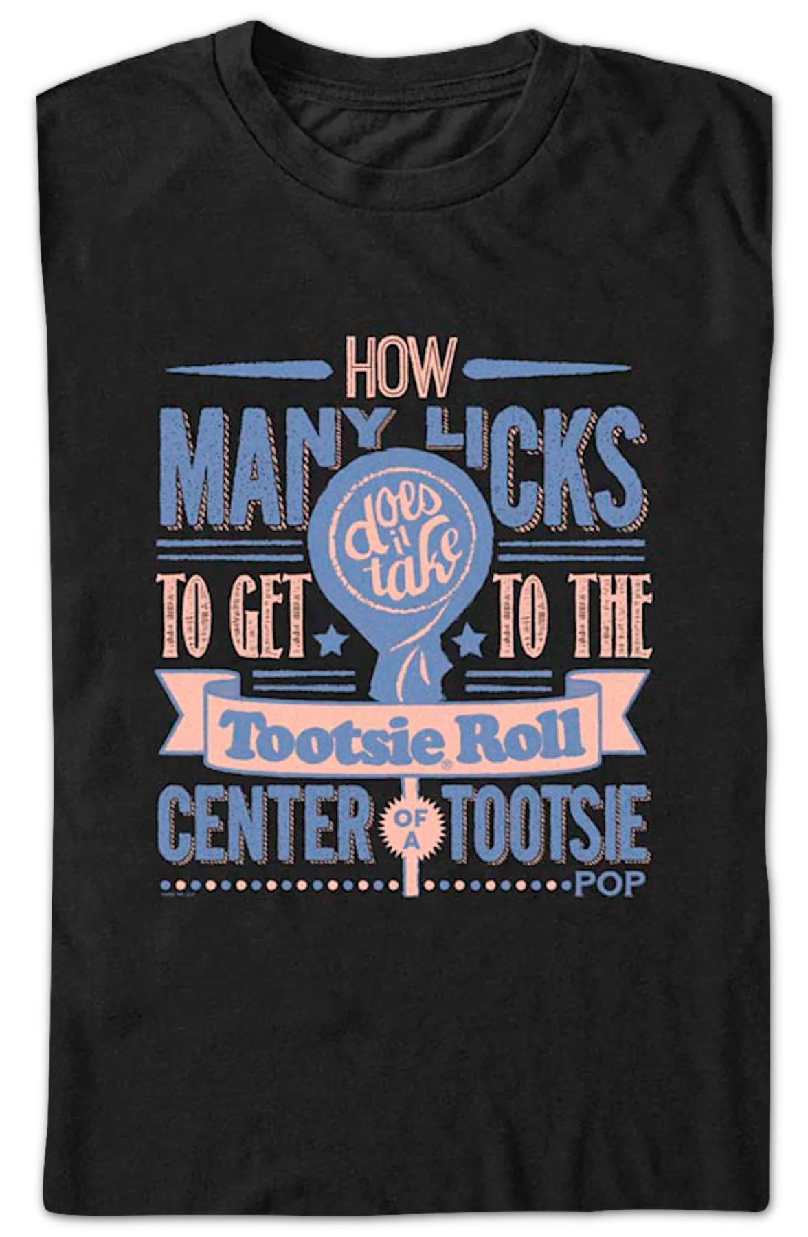 How Many Licks Tootsie Roll Center Of A Tootsie Pop T-Shirt - Image 2