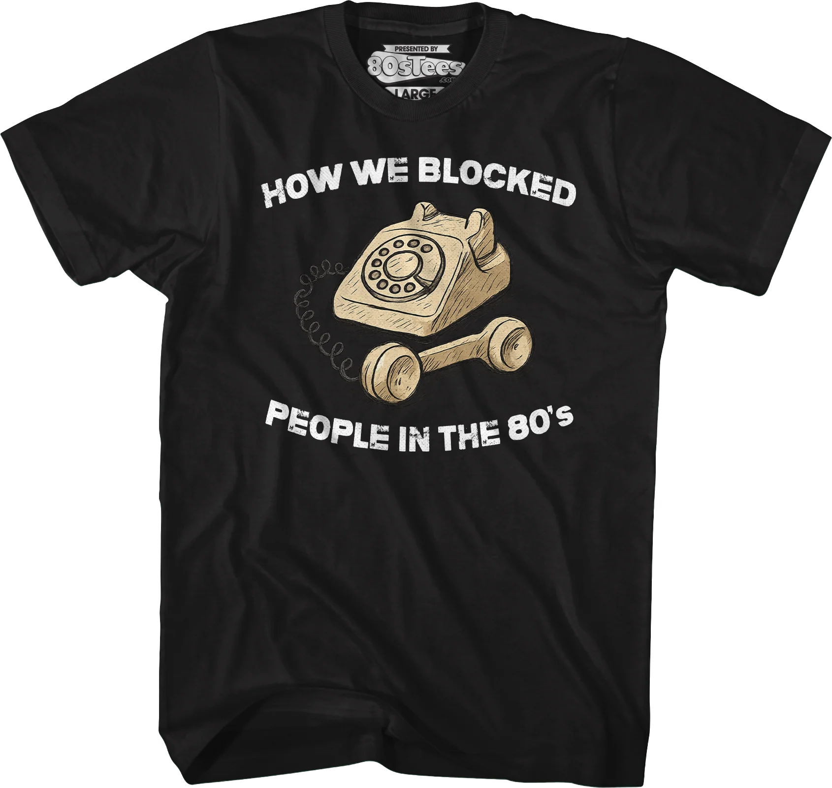 How We Blocked People In The 80's T-Shirt