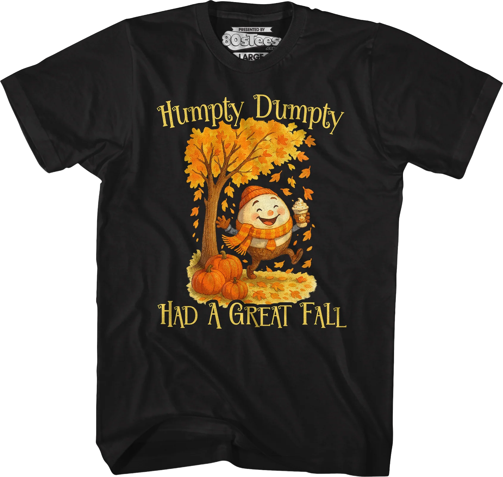 Humpty Dumpty Had A Great Fall T-Shirt