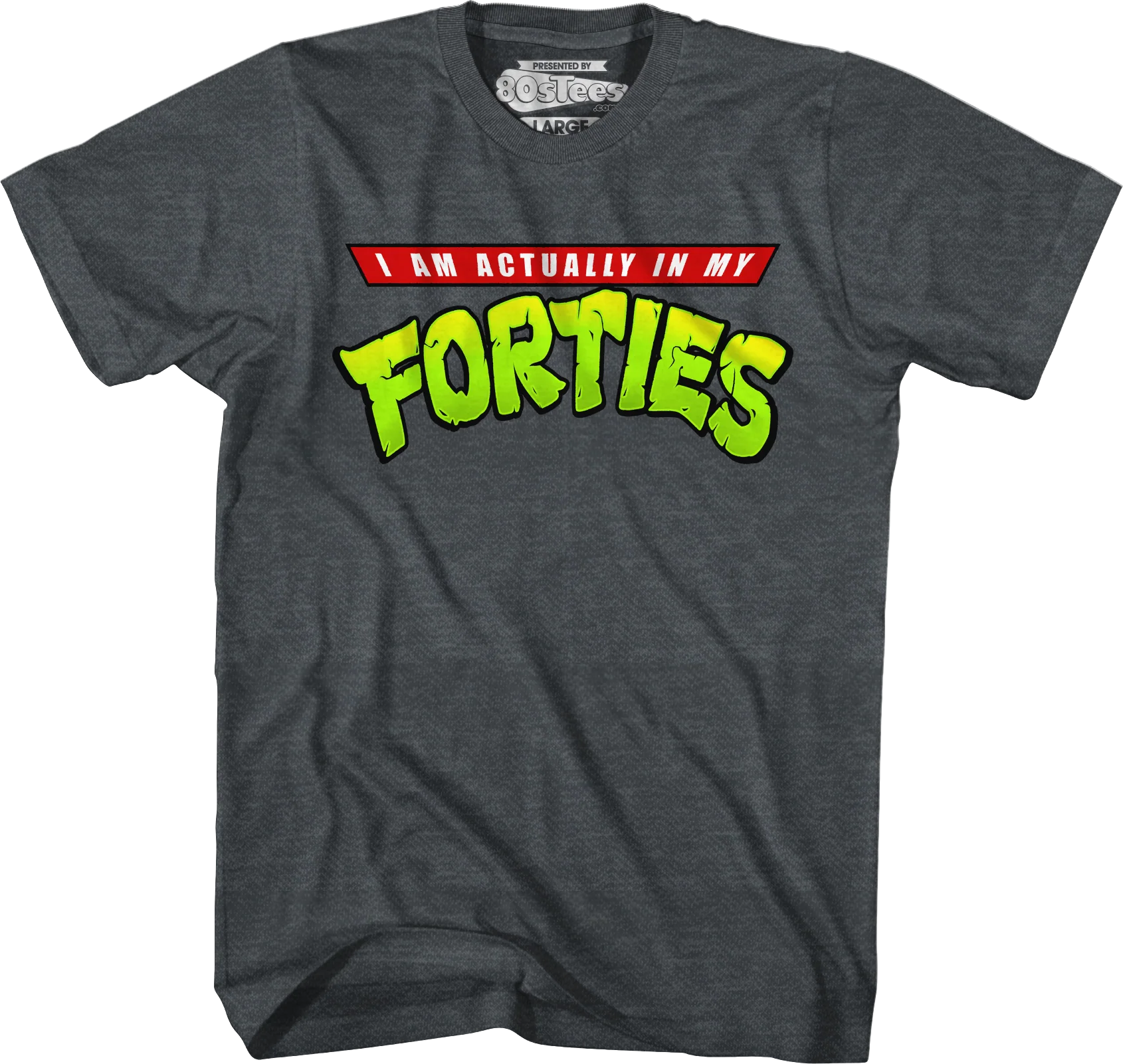 I Am Actually In My Forties T-Shirt - Image 3
