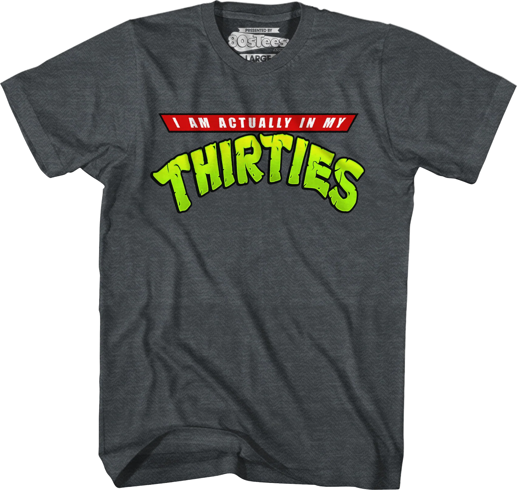 I Am Actually In My Thirties T-Shirt - Image 5