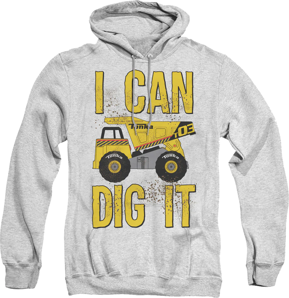 I Can Dig It Tonka Hoodie