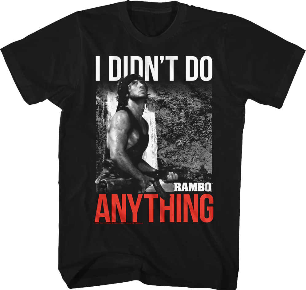 I Didn't Do Anything Rambo T-Shirt
