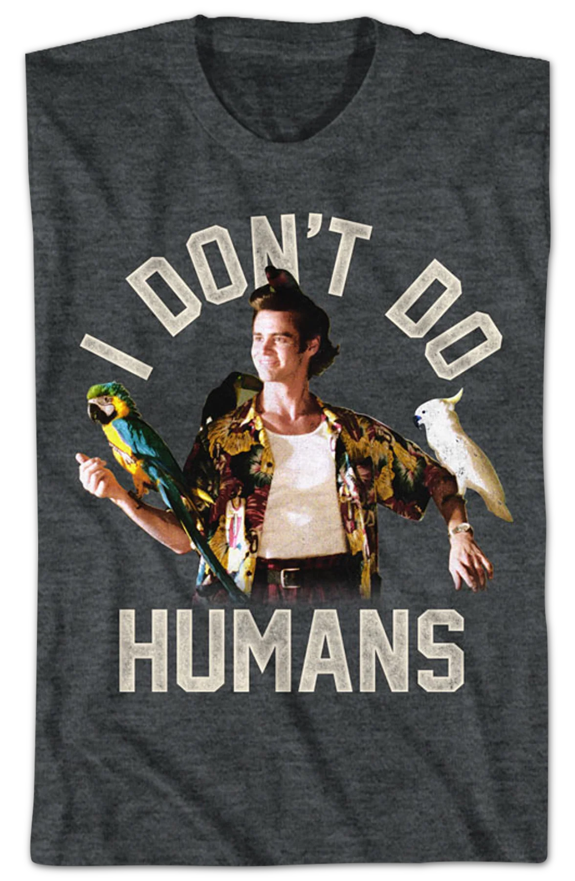 I Don't Do Humans Ace Ventura T-Shirt - Image 2