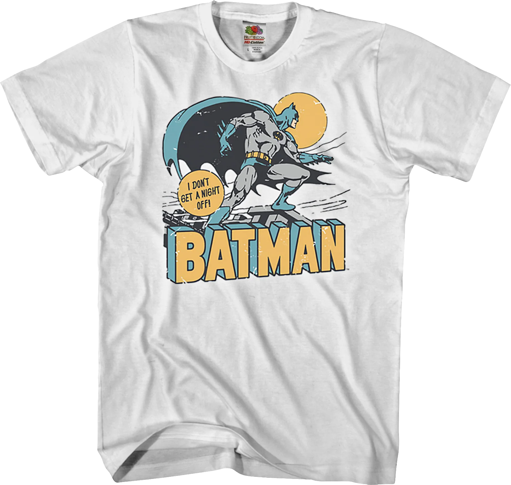 I Don't Get A Night Off Batman T-Shirt