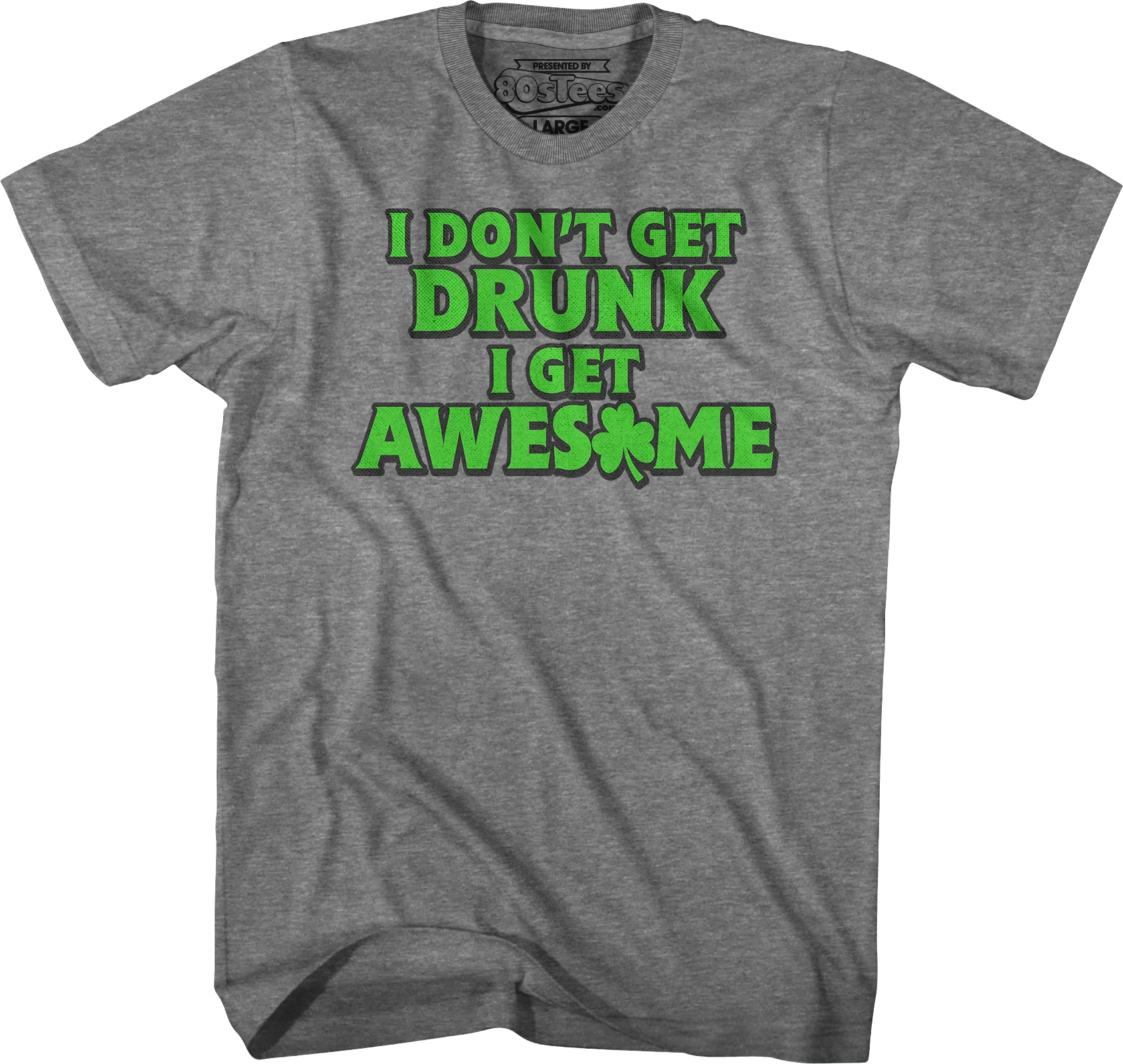 I Don't Get Drunk I Get Awesome T-Shirt - Image 5